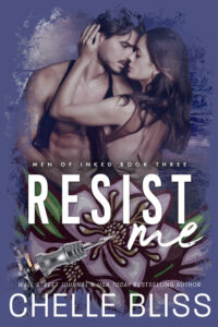 Resist Me by USA Today bestselling author Chelle Bliss - Men of Inked Book 3 - featuring couple in romantic embrace